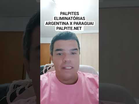 PALPITES ELIMINATÓRIAS ARGENTINA X PARAGUAI #PALPITE.NET