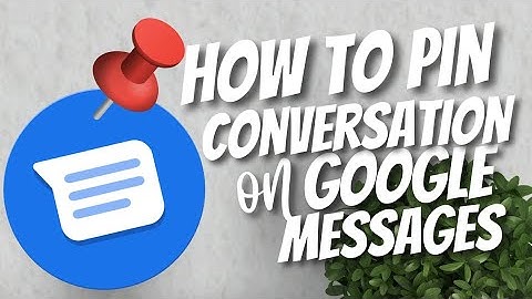 How to Pin Conversation on Google Messages