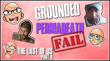 ❤️‍🔥 Grounded Permadeath EPIC Fail #3 | The Last of us Part II