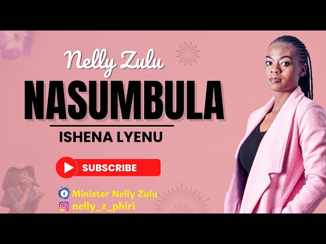 NELLY ZULU - NASUMBULA @NellyZuluPhiri class=
