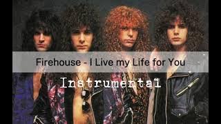 Download lagu Firehouse - I Live my Life for You Instrumental