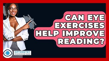 Can Eye Exercises Help Improve Reading? - Optometry Knowledge Base