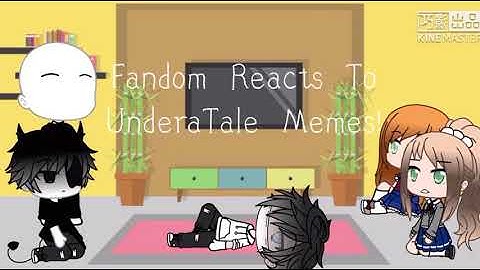 Fandom Reacts To UnderTale Memes (2/?)