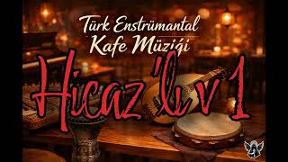 Hicaz v1 | Türk Enstrümantal Kafe Müziği ☕ Telifsiz Enstrümantal Dinleti