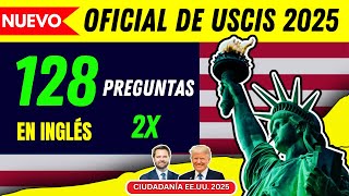 LAS 128 PREGUNTAS PARA EL NUEVO EXAMEN CIUDADANÍA AMERICANA EN INGLÉS 2025