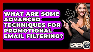 What Are Some Advanced Techniques For Promotional Email Filtering? - TheEmailToolbox.com