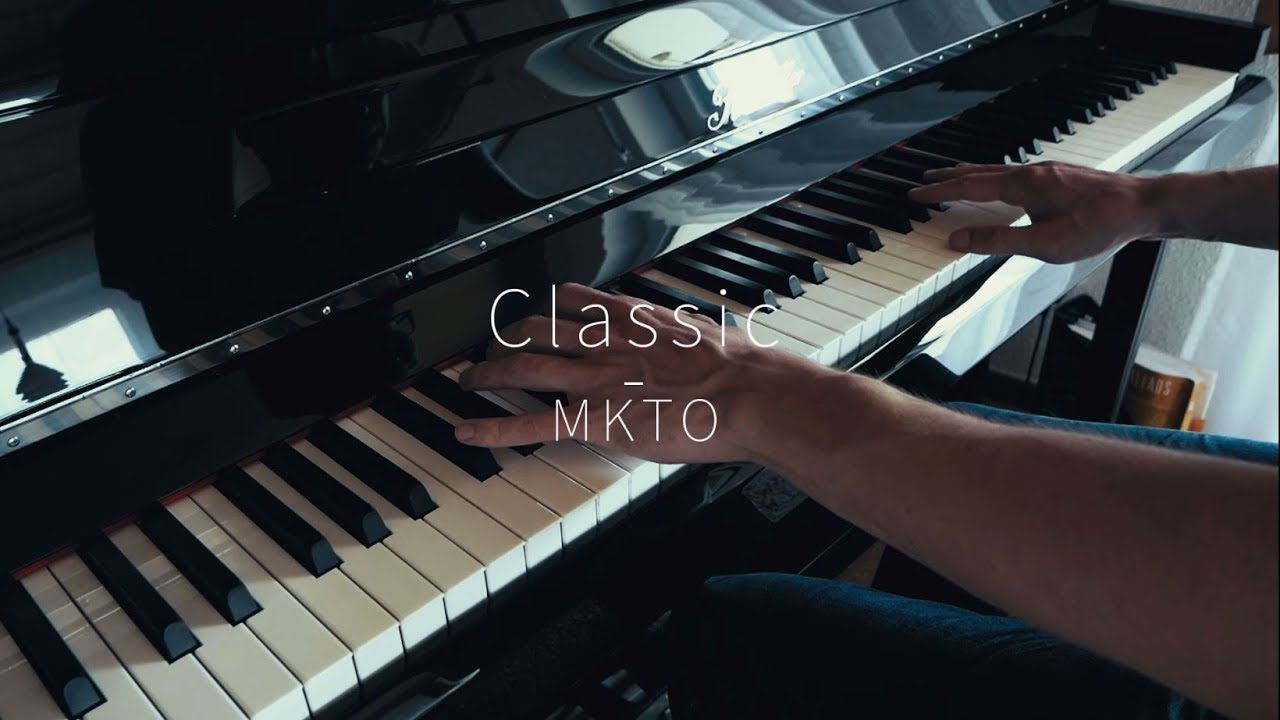 Classic - MKTO - Piano Cover