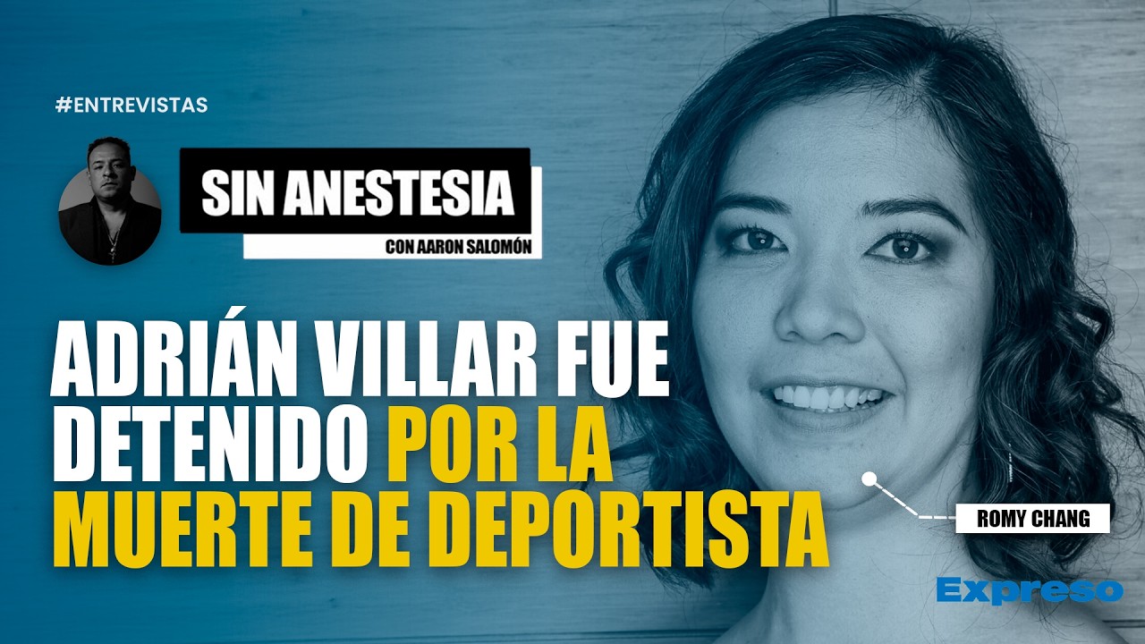 🔴 ADRIÁN VILLAR FUE DETENIDO PRELIMINARMENTE POR LA MUERTE DE LIZETH MARZANO | INVITADA: ROMY CHANG