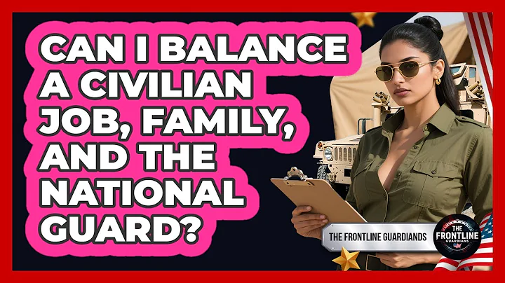 Can I Balance A Civilian Job, Family, And The National Guard? - The Frontline Guardians