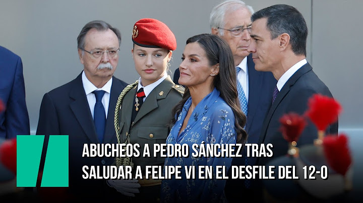 Abucheos a Pedro Sánchez tras saludar a Felipe VI en el desfile del 12-O