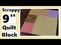 Easy 9 Inch Scrappy Quilt Block