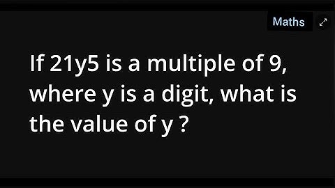 If 21y5 is a multiple of 9, where y is a digit, what is the value of y?