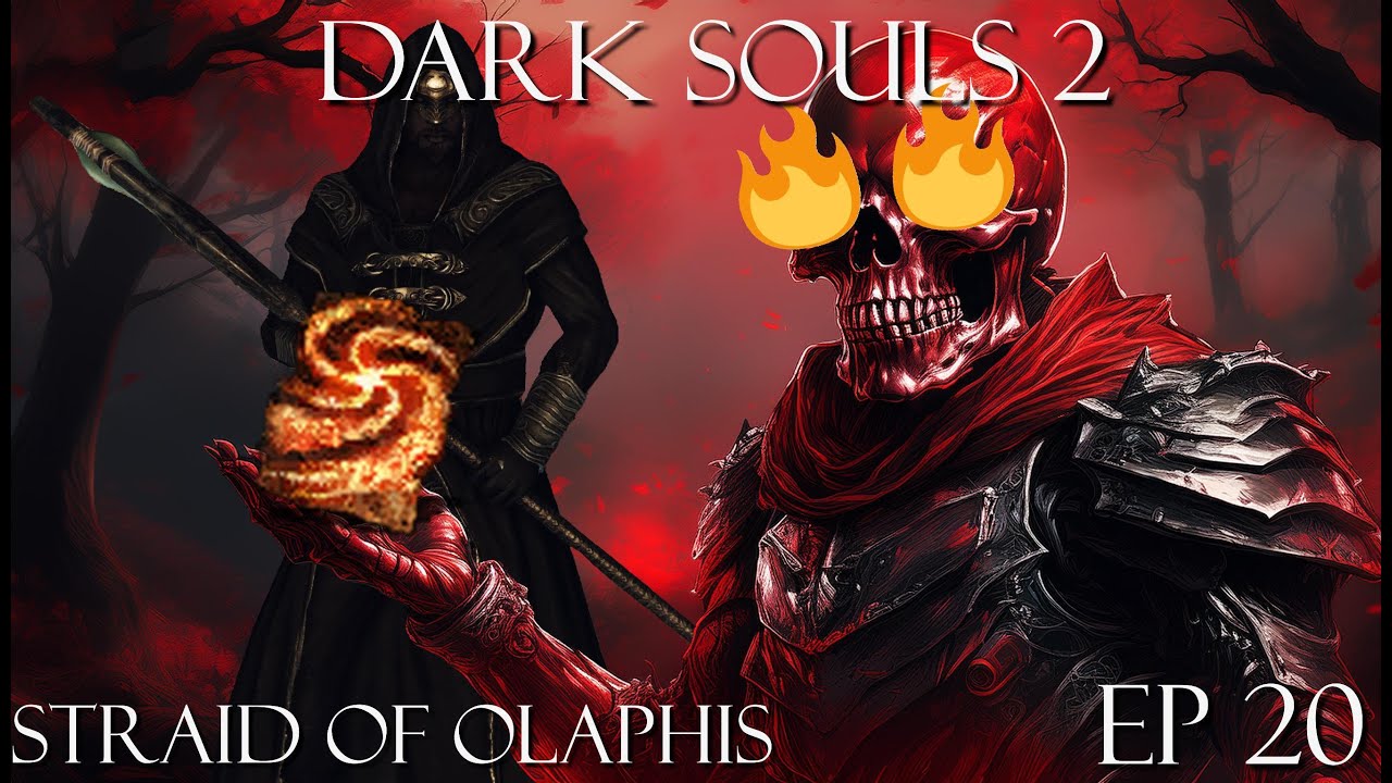 Dark Souls 2 Ep 20: Straid of Olaphis - YouTube