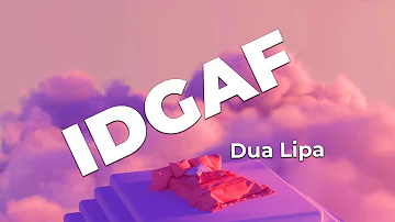 IDGAF  - Dua Lipa  (Lyrics) ||  Charlie Puth , Passenger... (MixLyrics)