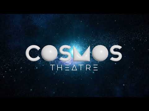 COSMOS THEATRE | ARE YOU READY?