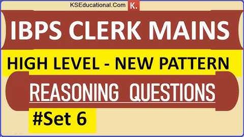 High Level New Pattern Reasoning Questions for IBPS Clerk Mains 2018 - 2019