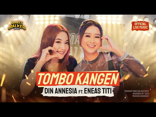 DIN ANNESIA feat. ENEAS TITI - TOMBO KANGEN (OFFICIAL LIVE MUSIC) class=