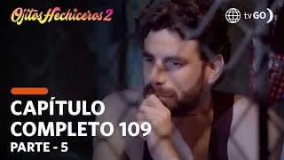 Ojitos Hechiceros 2 | Season 2 | Episode 109 - 5/5 | América Televisión