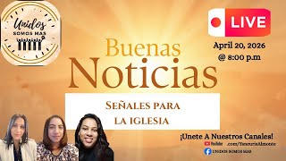 Serie; Buena noticias/ Senales para la Iglesia.