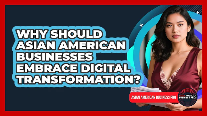Why Should Asian American Businesses Embrace Digital Transformation? - Asian American Business Pros