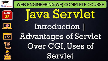 L38: Java Servlet Introduction | Advantages of Servlet Over CGI, Uses of Servlet | Web Engineering