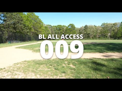BL All Access - 009 Baseball is FUN