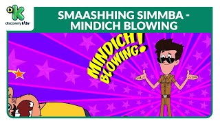 Mindich Blowing  37 | Smaashhing Simmba ka style | Hindi Cartoons | Discovery Kids India