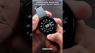 #shorts Google Pixel Watch Face for Samsung Galaxy Watch 4. screenshot 1