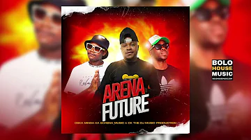 Arena Future - Oska Minda Ka Borena & CK the DJ (Official Audio)
