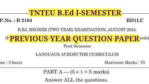 TNTEU B.Ed I-SEMESTER: LANGUAGE ACROSS THE CURRICULUM PREVIOUS YEAR QUESTION PAPER AUGUST 2024