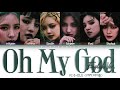 (G)I-DLE ((여자)아이들) – Oh My God (English Ver.) Lyrics (Color Coded Han/Rom/Eng)