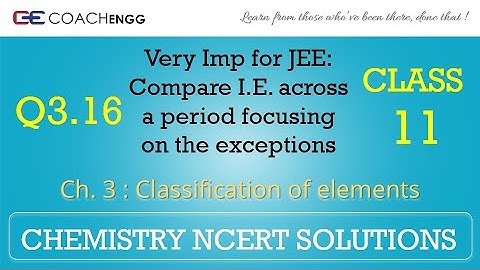 Classification of Elements Q3.16 Chapter 3 CHEMISTRY NCERT Solutions Class 11