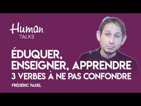 Eduquer, Enseigner, Apprendre