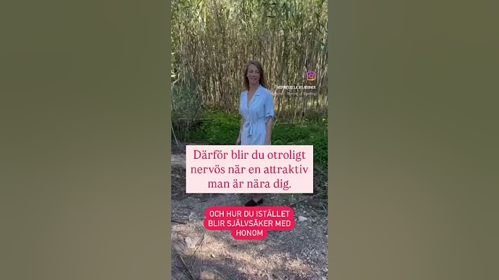 Därför blir du otroligt nervös när en attraktiv man är nära dig.