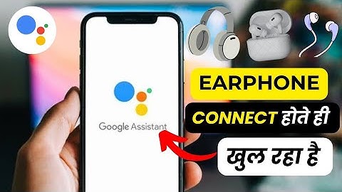 Headphone Connect Hote Hi Google Assistant Problem Fix | Earphone Issue Solution | Android Tips