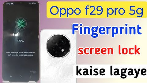 Oppo F29 5G Fingerprint Setup: How to Set Display Fingerprint Lock Oppo F29