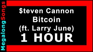 Steven Cannon ($teven) - Bitcoin (ft. Larry June) Tfue's Donation Song [MusicDaiIy] 🔴 [1 HOUR] ✔️