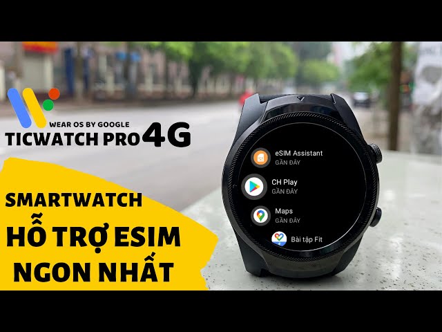 SmartWatch Wear OS hỗ trợ ESIM ngon nhất | Review Ticwatch Pro 4G LTE - Điện thoại mini trên tay