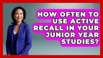 How Often To Use Active Recall In Your Junior Year Studies? - Junior Year Jumpstart