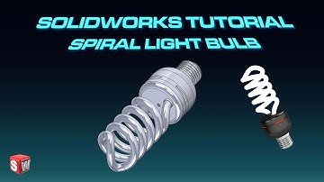 SolidWorks Tutorial - Create a Spiral Light Bulb from Scratch