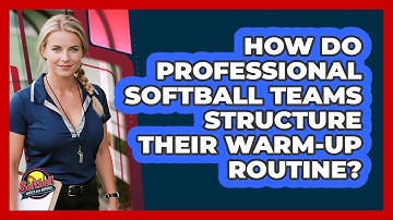 How Do Professional Softball Teams Structure Their Warm-up Routine? - Softball Basics and Beyond