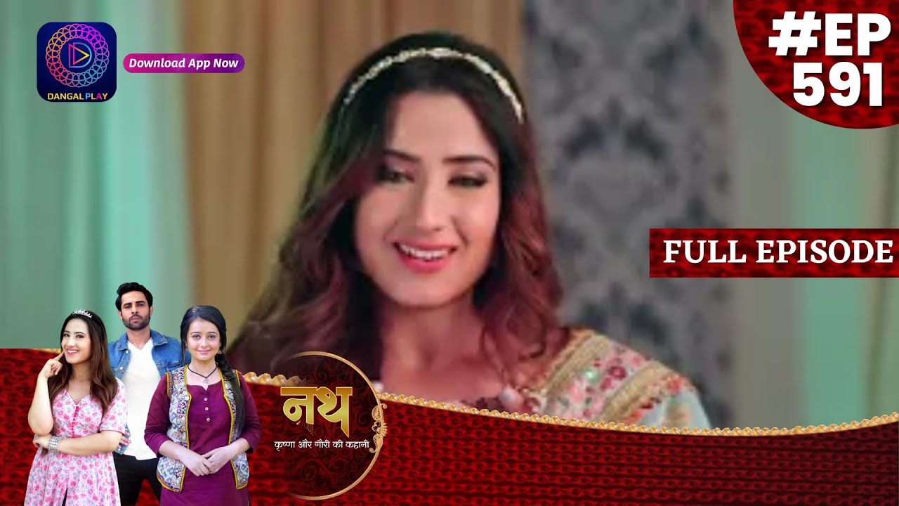 Nath Krishna Aur Gauri Ki Kahani | 15 June  2023 Full Episode 591 | Dangal TV