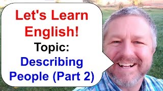 Let's Learn English! How to Describe People in English Part 2