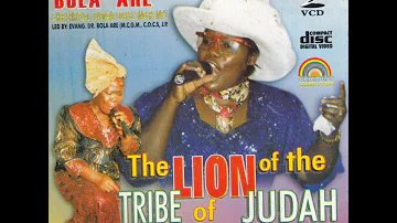 Bola Are - The Lion Of The Tribe Of Judah