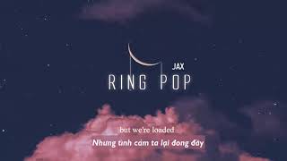 Vietsub | Ring Pop - JAX | Lyrics Video Resimi