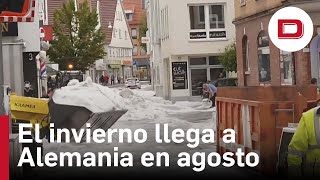 Una tormenta de granizo devuelve el invierno a Alemania en pleno agosto