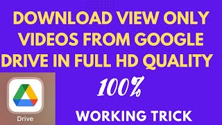 How to download view only video from Google Drive in High Quality. 100% Working trick 🔥
