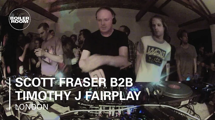 Scott Fraser B2B Timothy J Fairplay Boiler Room DJ...