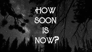 The Smiths How Soon is Now? Lyric Video