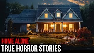 2 Hours Of TRUE Creepy Home Alone Horror Stories (Compilation)